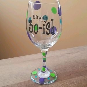 New - Happy 30-ish Wine Glass